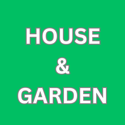 HOUSE & GARDEN